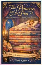 The Princess and the Pea A Fairytale of Sensitivity, Love, and Royal Surprises