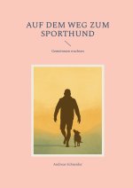 Auf dem Weg zum Sporthund