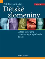 Dětské zlomeniny - Dětská skeletální traumatologie v přehledu a praxi