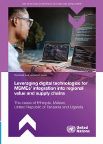 Leveraging Digital Technologies for MSMEs′ Integ – The Cases of Ethiopia, Malawi, United Republic of Tanzania and Uganda