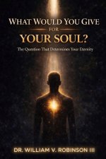WHAT WOULD YOU GIVE FOR YOUR SOUL?