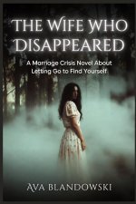 THE WIFE WHO DISAPPEARED