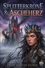 Splitterkrone & Ascheherz