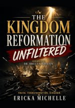 The Kingdom Reformation- Unfiltered