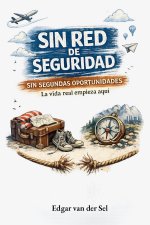 Sin red de seguridad sin segundas oportunidades