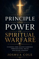 The Principle and Power of Spiritual Warfare