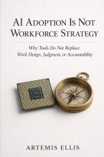 AI Adoption Is Not Workforce Strategy