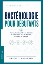 BACTÉRIOLOGIE POUR DÉBUTANTS