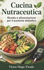 Cucina Nutraceutica - Ricette e alimentazione per il paziente diabetico
