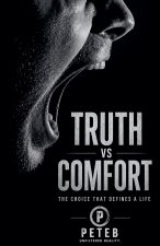 Truth Vs Comfort