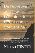 De l'épreuve au Miracle, Le Guide de la Renaissance Souveraine