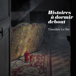 HISTOIRES A DORMIR DEBOUT