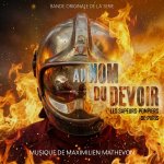 AU NOM DU DEVOIR SAPEURS POMPIERS DE PARIS BANDE ORIGINALE DE LA SERIE