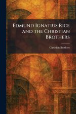 Edmund Ignatius Rice and the Christian Brothers