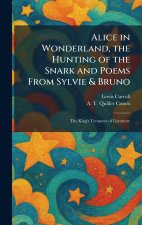 Alice in Wonderland, the Hunting of the Snark and Poems From Sylvie & Bruno