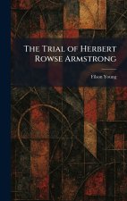 The Trial of Herbert Rowse Armstrong