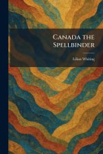 Canada the Spellbinder