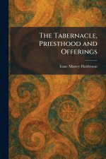 The Tabernacle, Priesthood and Offerings