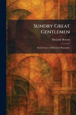 Sundry Great Gentlemen