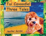 Tui Cavoodle! Three Tales