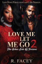 Love Me Or Let Me Go 2