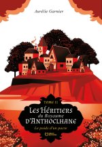 Les Héritiers du Royaume d'Anthoclhane - Tome II : Le poids d'un pacte