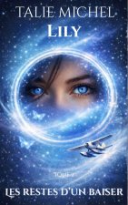 Lily – Tome 2 – Les restes d’un baiser