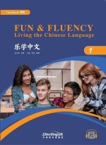 FUN & FLUENCY LIVING THE CHINESE LANGUAGE: TEXTBOOK 1    Lexue Zhongwen 1(CHINOIS+PINYIN + ANGLAIS)