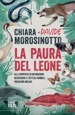 paura del leone. Alla scoperta di un'emozione necessaria a tutti gli animali, predatori inclusi