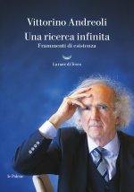 ricerca infinita. Frammenti di un'esistenza