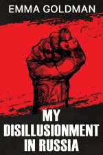 My Disillusionment in Russia