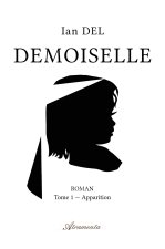 Demoiselle, Tome I