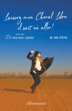 Laissez mon cheval libre, il sait où aller !