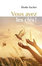 Vous avez les clés !