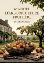 Manuel d'arboriculture fruitière