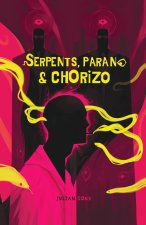 Serpents, parano & chorizo