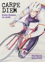 Carpe Diem - Entre illusion et vérité -