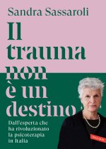 trauma non è un destino. Il passato non è una condanna, ma un punto di partenza