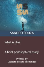 What is life? A brief philosophical essay