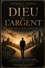 DIEU OU L'ARGENT Sortir de la fausse alternative