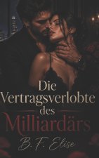 Die Vertragsverlobte des Milliardärs
