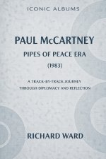 Iconic Albums Paul McCartney The Pipes of Peace Era (1983)