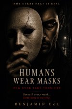 HUMANS WEAR MASKS