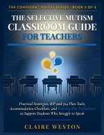 THE SELECTIVE MUTISM CLASSROOM GUIDE FOR TEACHERS