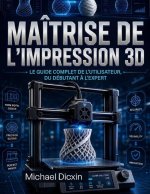 Maîtrise de l'impression 3D