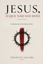 Jesus, o que não foi dito.