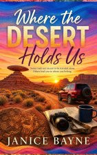 Where the Desert Holds Us