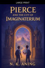 Pierce and the City of Imaginaterium