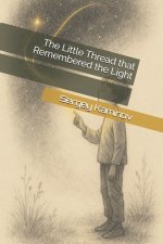 The Little Thread that Remembered the Light