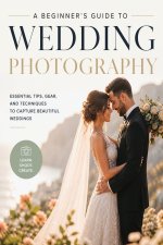 Beginners Guide to Wedding photography